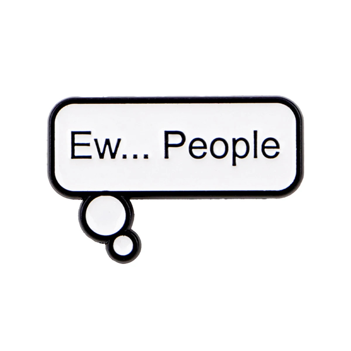 Ew... People Enamel Pin Social Quotes Brooch Lapel Pins Badge on Backpack