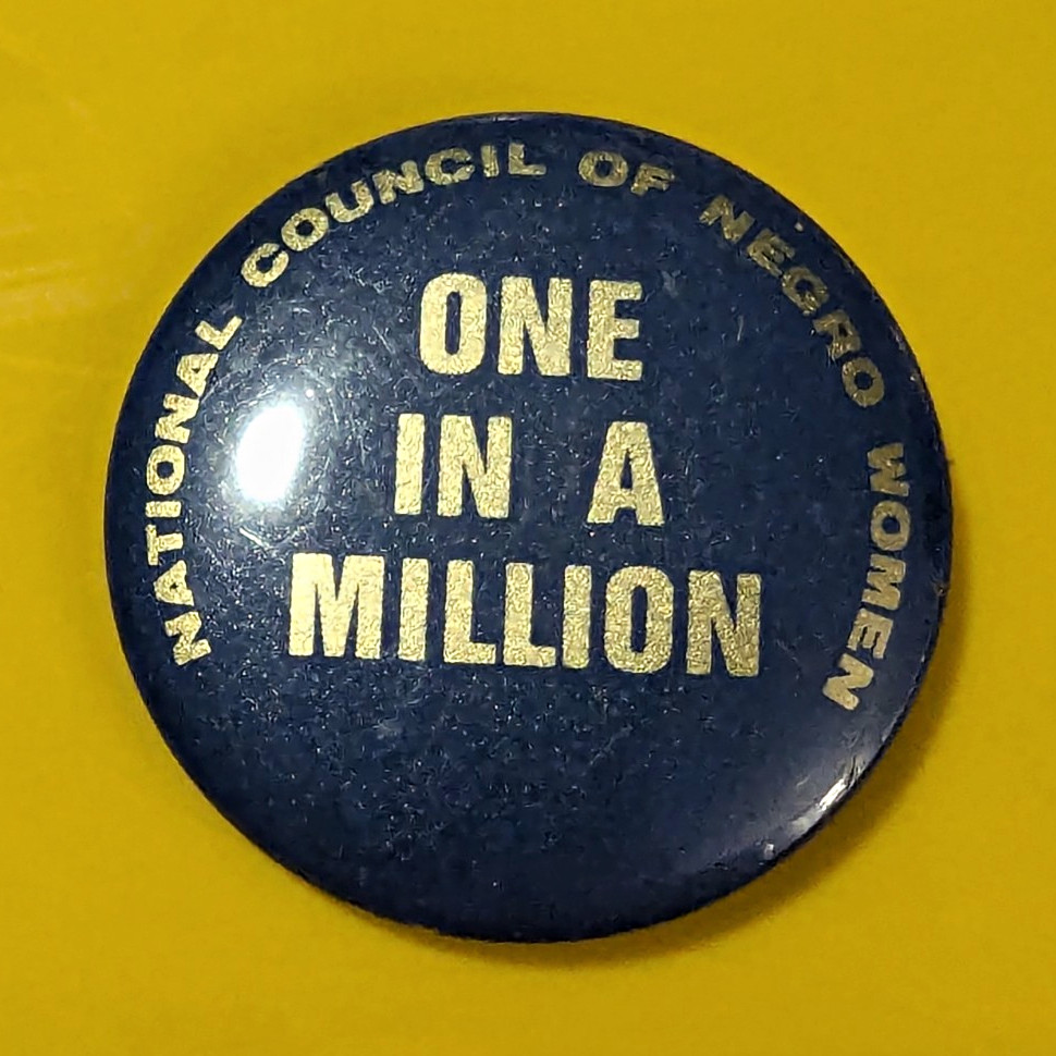 Vintage NCNW National Council of Negro Women One In A Million Pinback Button Vintage NCNW National Council of Negro Women One In A Million Pinback Button