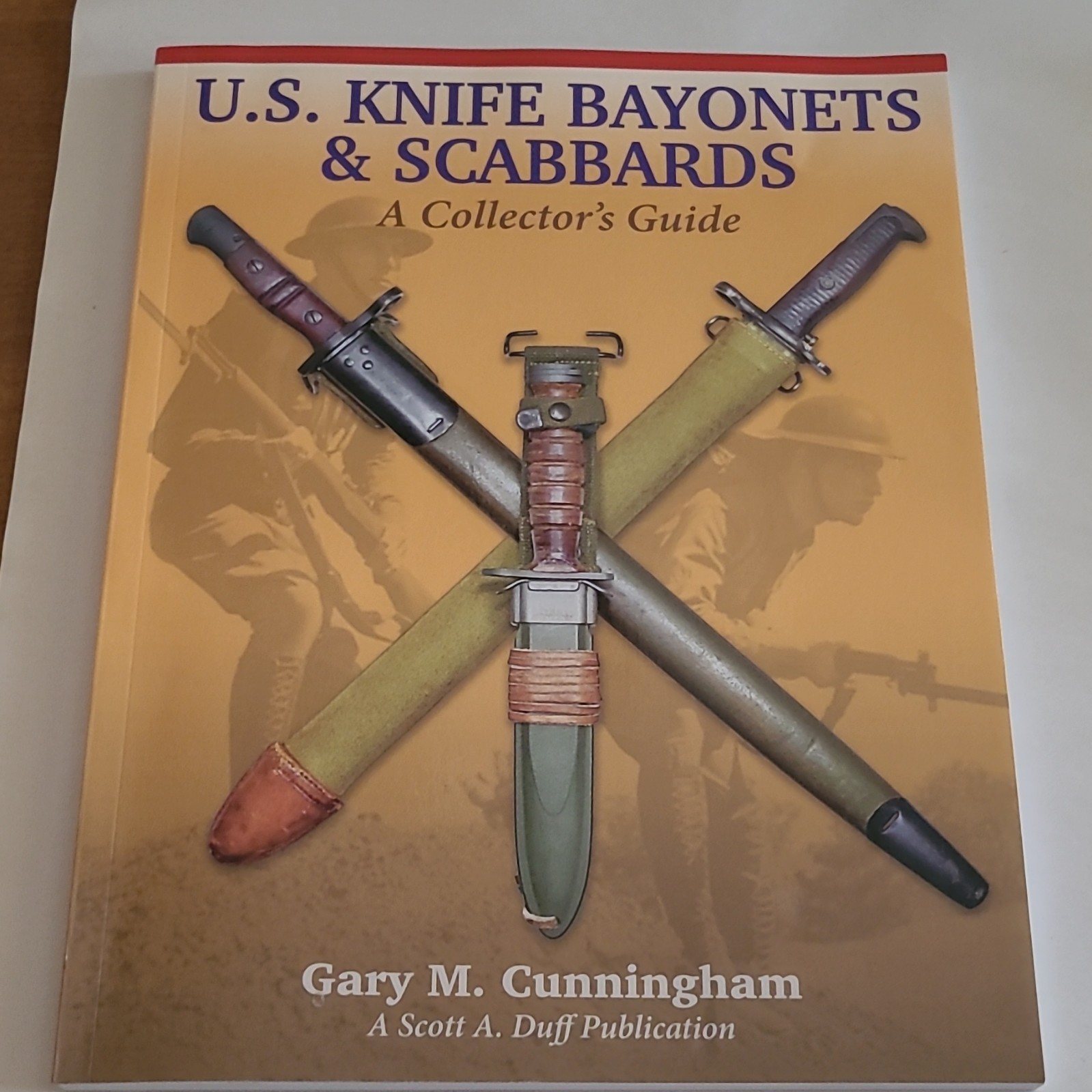 U.S. Knife Bayonets & Scabbards  A Collector’s Guide By Gary M. Cunningham