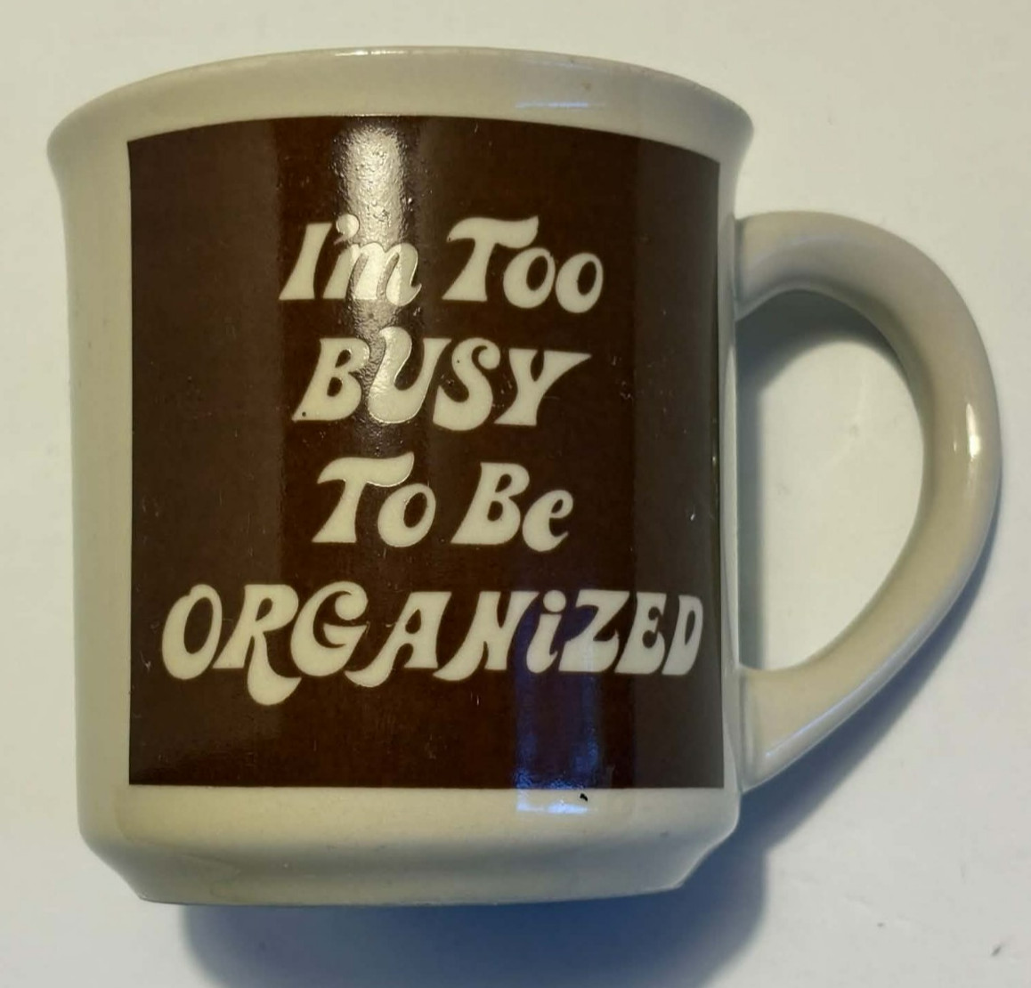 Vintage I\'m Too Busy to Be Organized Coffee Mug Brown Office Boss