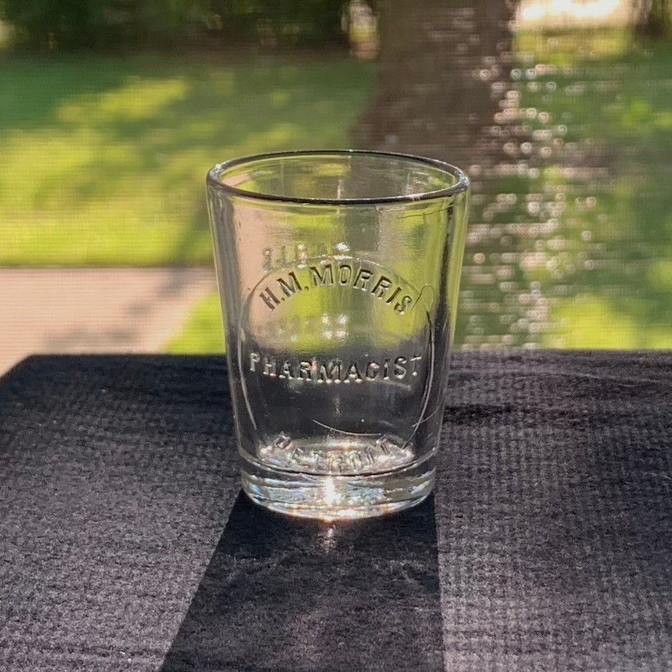 1890s H.M. Morris Detroit, Michigan Mich. Mi. Pharmacy Dose glass cup Bottle
