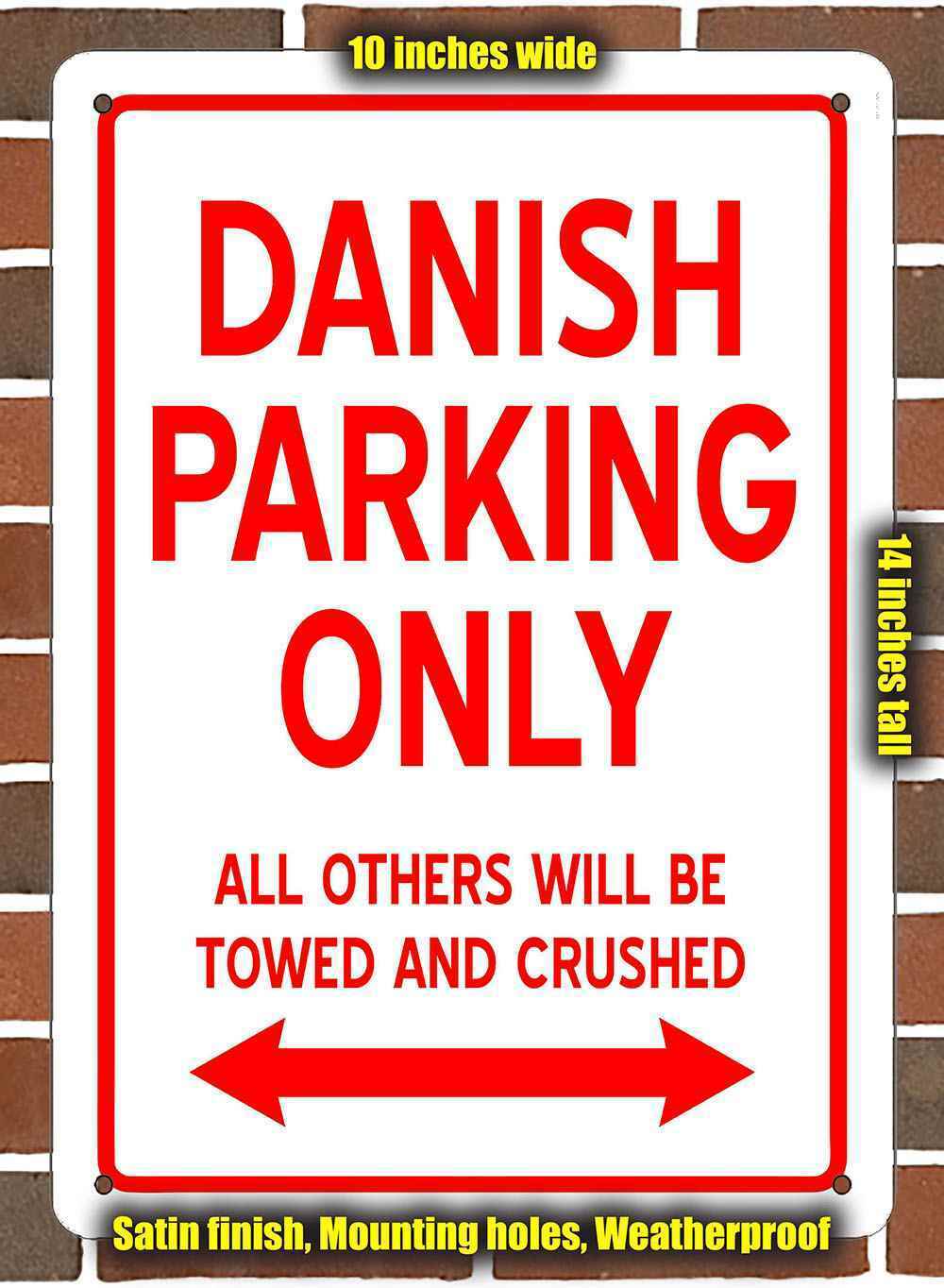 Metal Sign - DANISH PARKING ONLY- 10x14 inches