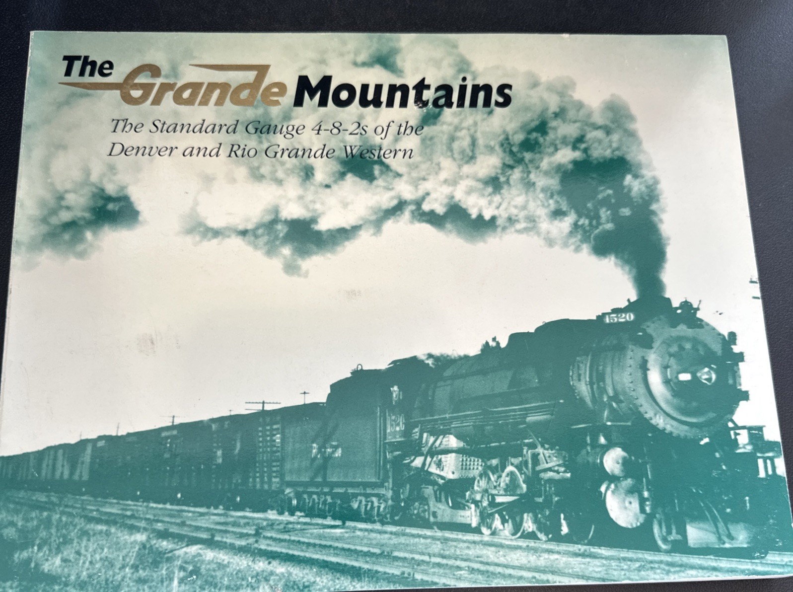 The Grande Mountains - The Standard Gauge 4-8-2’s of the D&RGW S SC