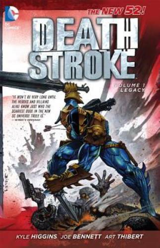 Deathstroke Vol. 1: Legacy (The New 52) - Paperback By Higgins, Kyle - GOOD