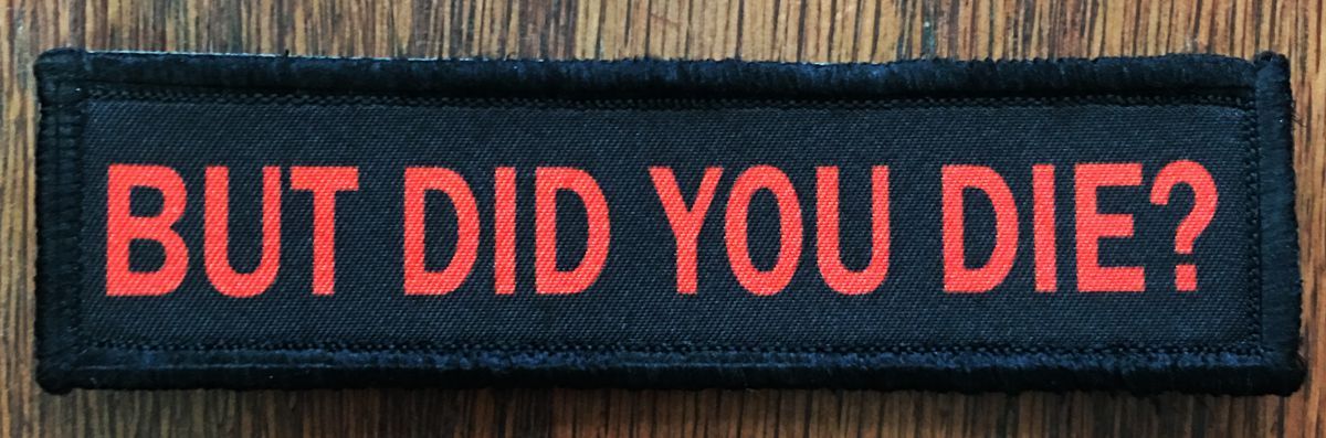 1x4 But Did You Die? Morale Patch ARMY Military Flag Bud Light Badge Hook 1x4 But Did You Die? Morale Patch ARMY Military Flag Bud Light Badge Hook