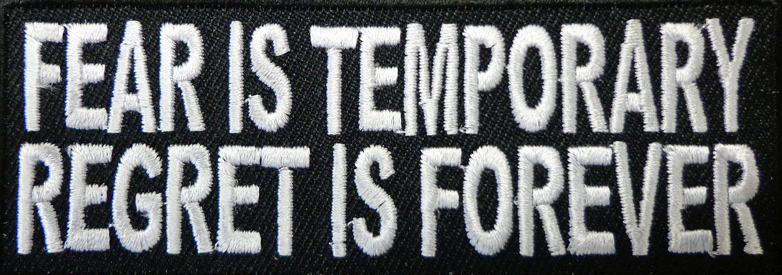 Fear is temporary Regret is Forever MC CLUB BIKER PATCH Fear is temporary Regret is Forever MC CLUB BIKER PATCH
