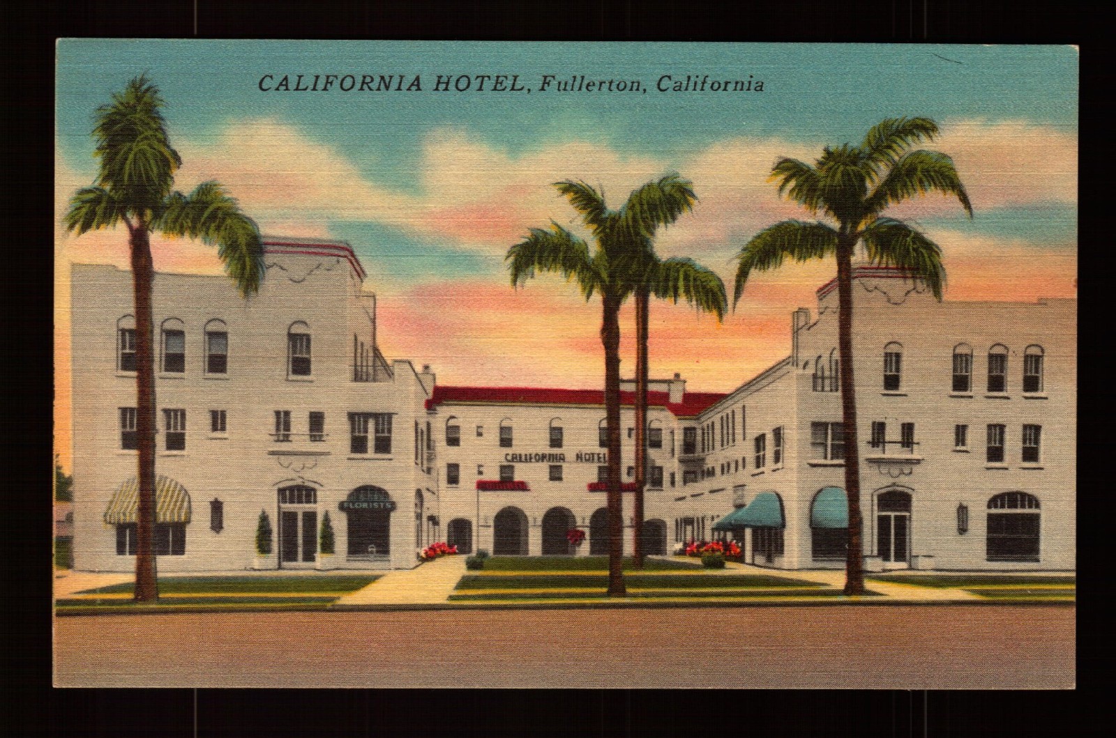 POSTCARD : CALIFORNIA - FULLERTON CA - CALIFORNIA HOTEL LINEN VIEW