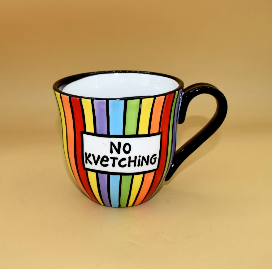 Lorrie Veasey NO KVETCHING Large Coffee Cup