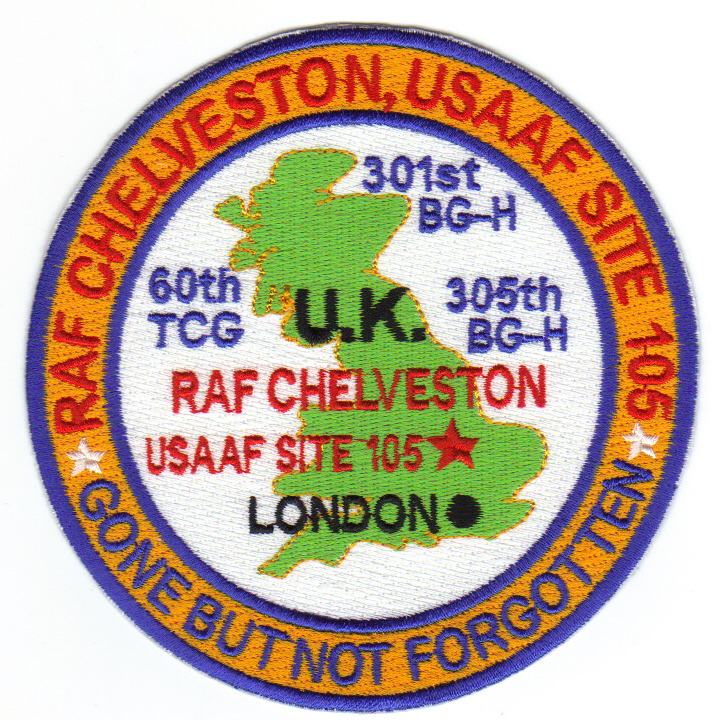 USAF BASE PATCH, RAF CHELVESTON, USAAF SITE 105, U.K. GONE BUT NOT FORGOTTEN Y USAF BASE PATCH, RAF CHELVESTON, USAAF SITE 105, U.K. GONE BUT NOT FORGOTTEN Y