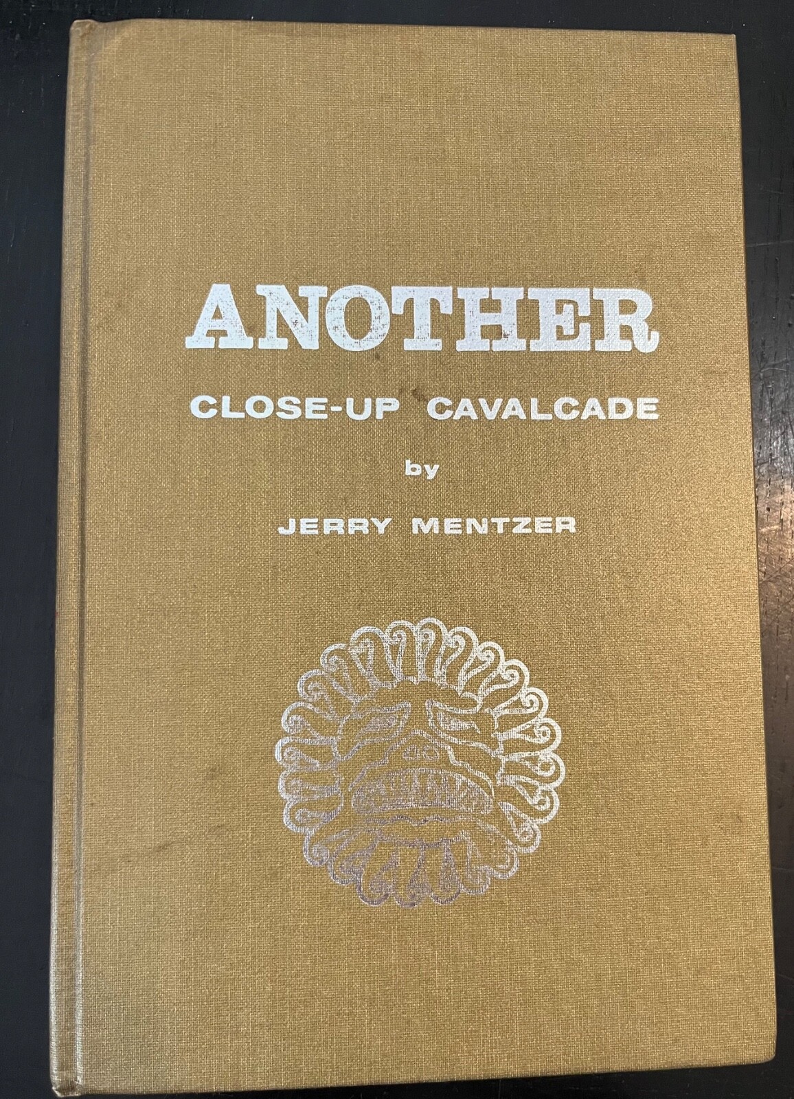 Another Close-Up Cavalcade by Jerry Mentzer 1975 First Edition