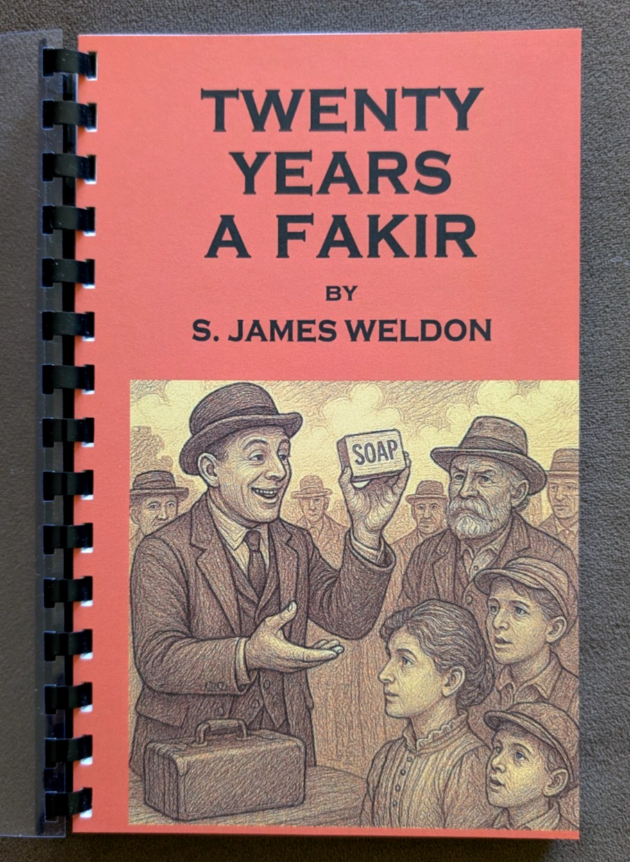 Twenty Years a Fakir by S. James Weldon : The true story of a master pitchman.
