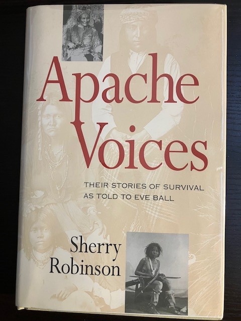 Apache Voices: Their Stories of Survival as Told to Eve Ball, 2000 First Edition
