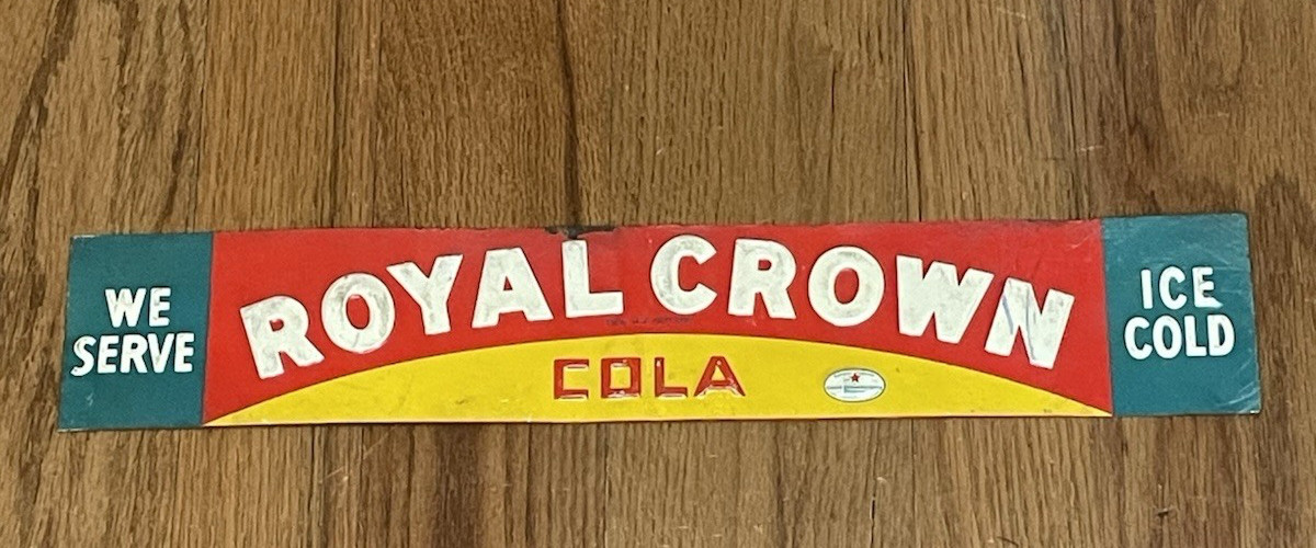 Vintage We Serve Royal Crown Cola Metal Sign 20 x 3.5