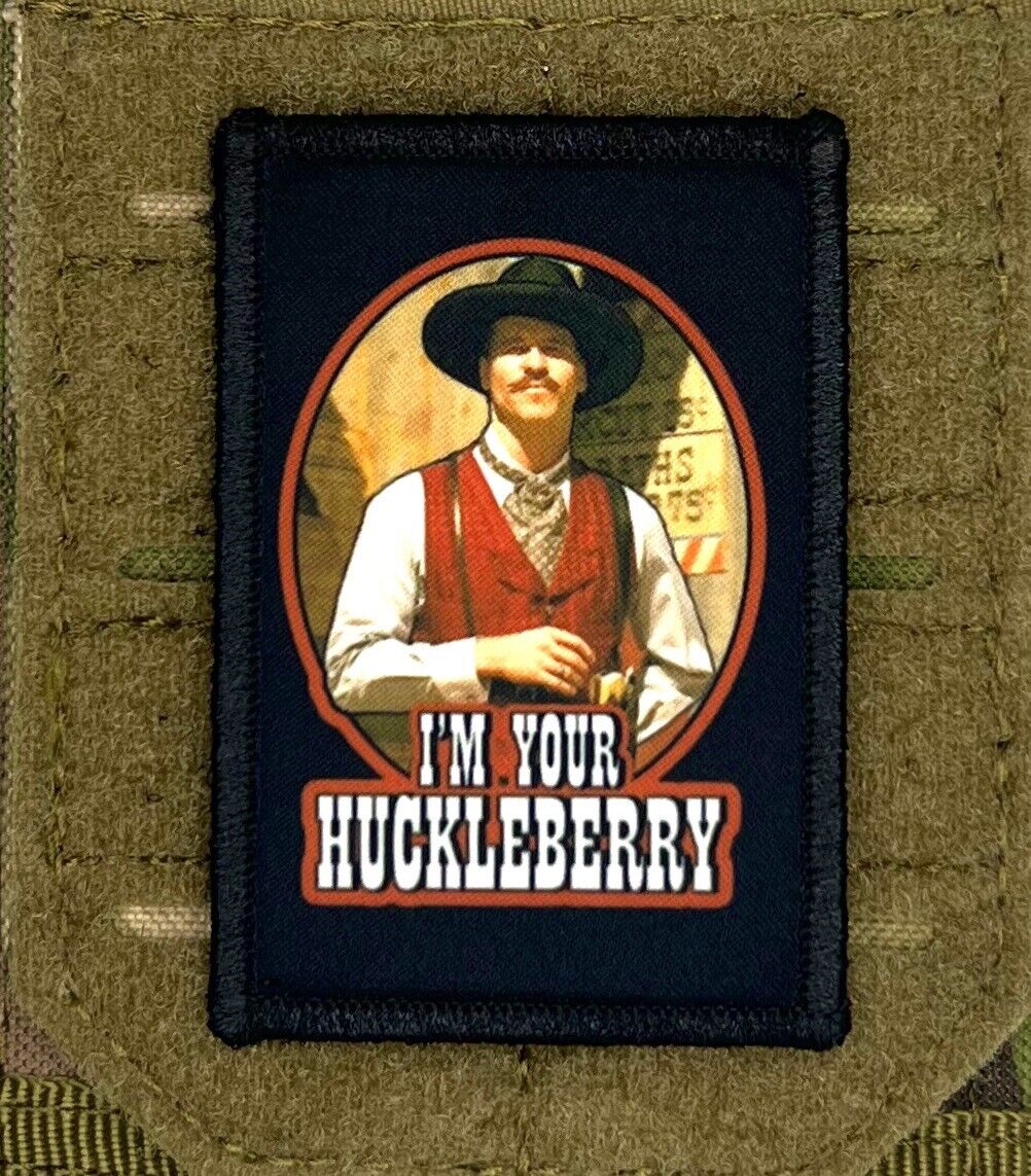 I’m Your Huckleberry Morale Patch / Military Badge Tactical Hook & Loop 271