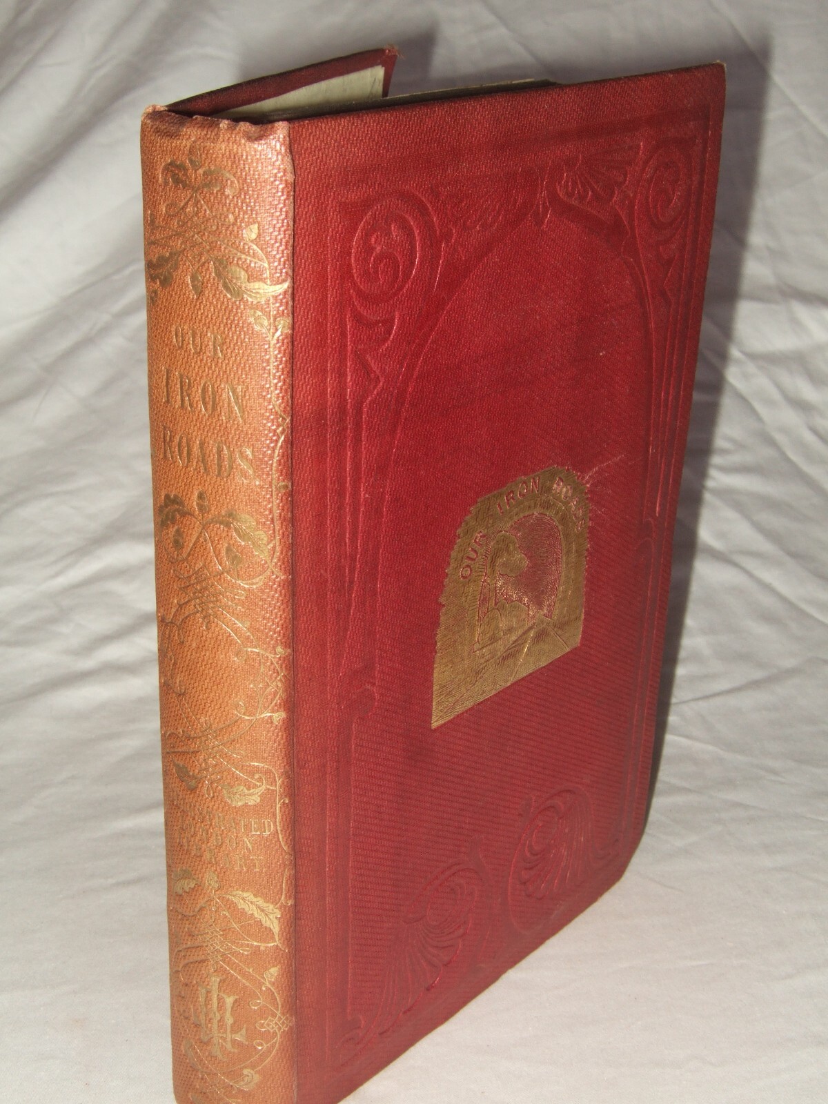 OUR IRON ROADS; THIER HISTORY, CONSTRUCTION and SOCIAL INFLUENCES. Williams 1852