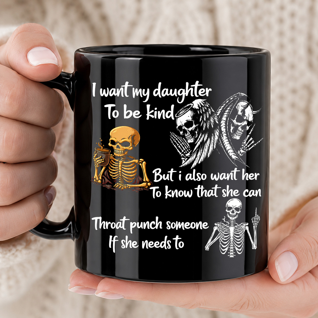 I Want My Daughter to Be Kind Black Mug - Mug 11oz I Want My Daughter to Be Kind Black Mug - Mug 11oz