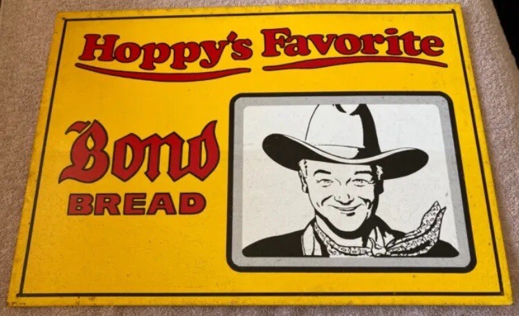 Hoppyʻs Favorite Bond Bread Western Cowboy Advertising Metal Sign USA. Hoppyʻs Favorite Bond Bread Western Cowboy Advertising Metal Sign USA.