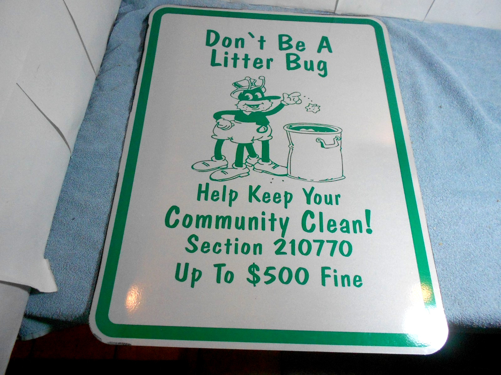 VINTAGE 18 x 24 in DON`T BE A LITTER BUG STREET ADV. SIGN HEAVY ALUMINUM - X 141