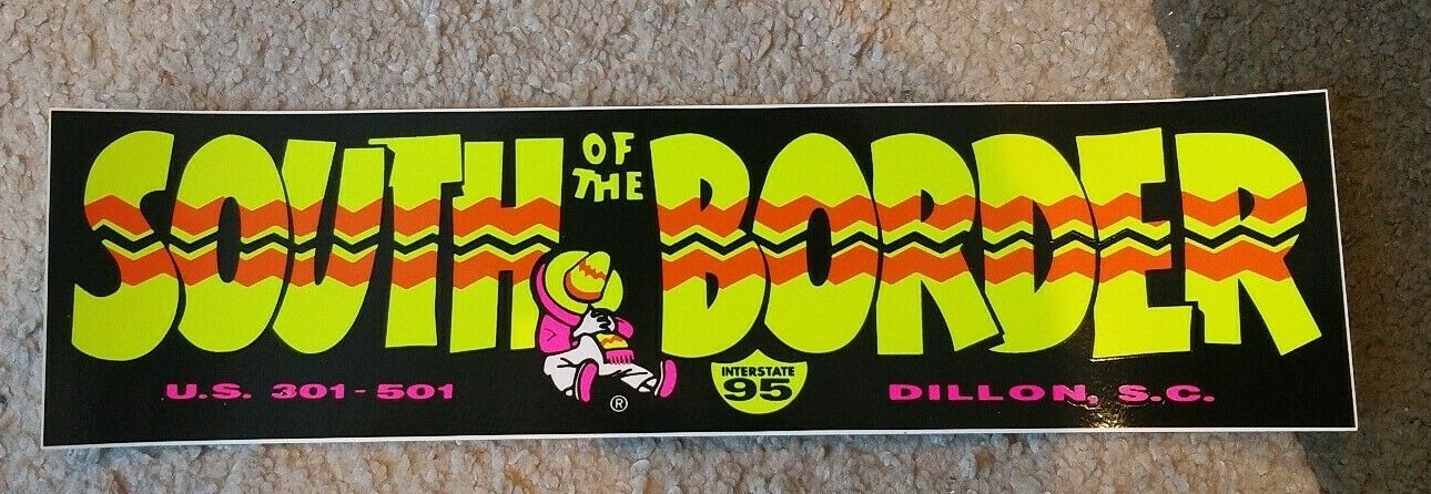 South of the Border bumper STICKER ,travel  Dillion SC U.S. 301-501 SC