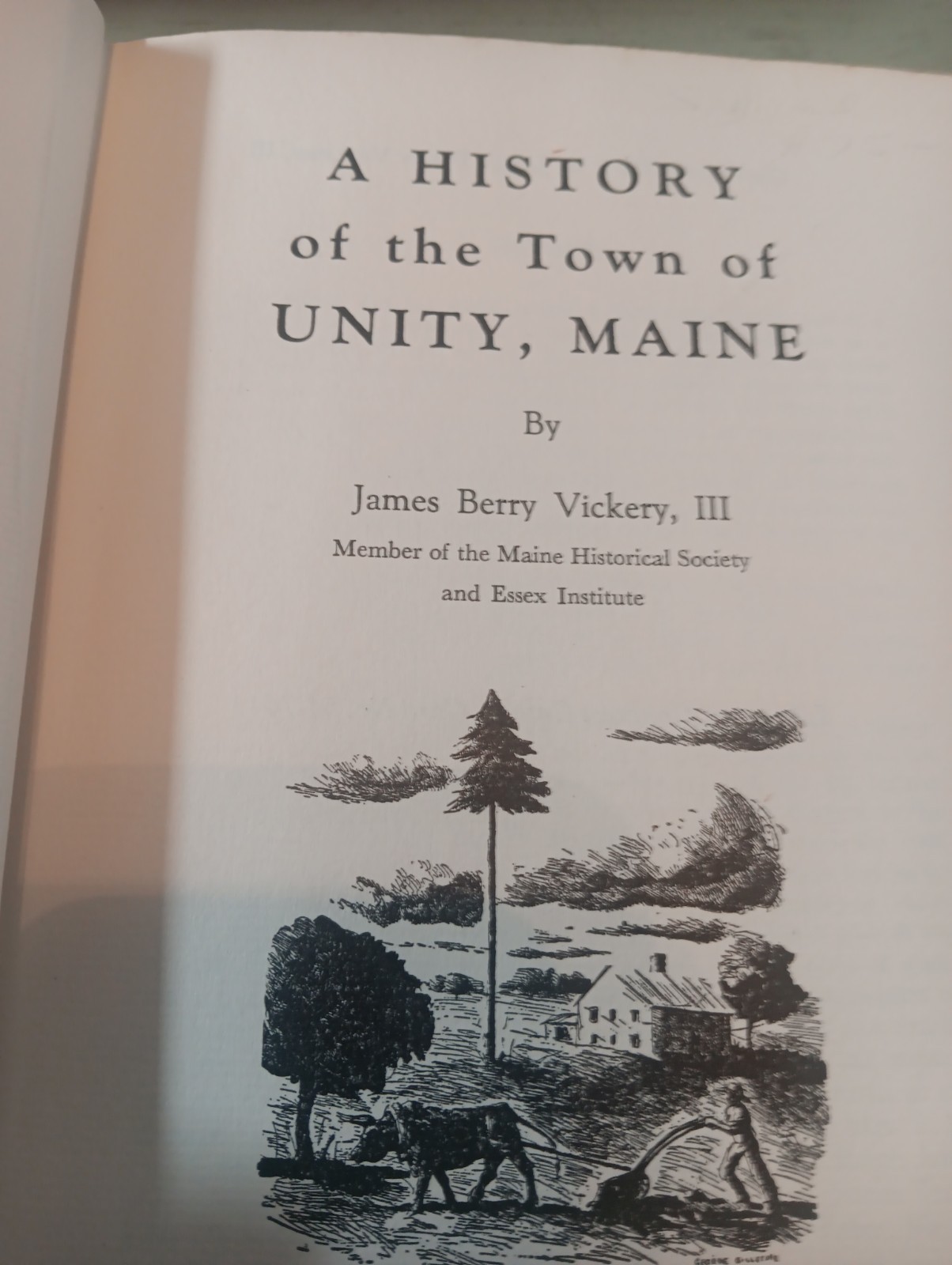 A History of the Town of Unity, Maine by James B. Vickery III  Author Signature
