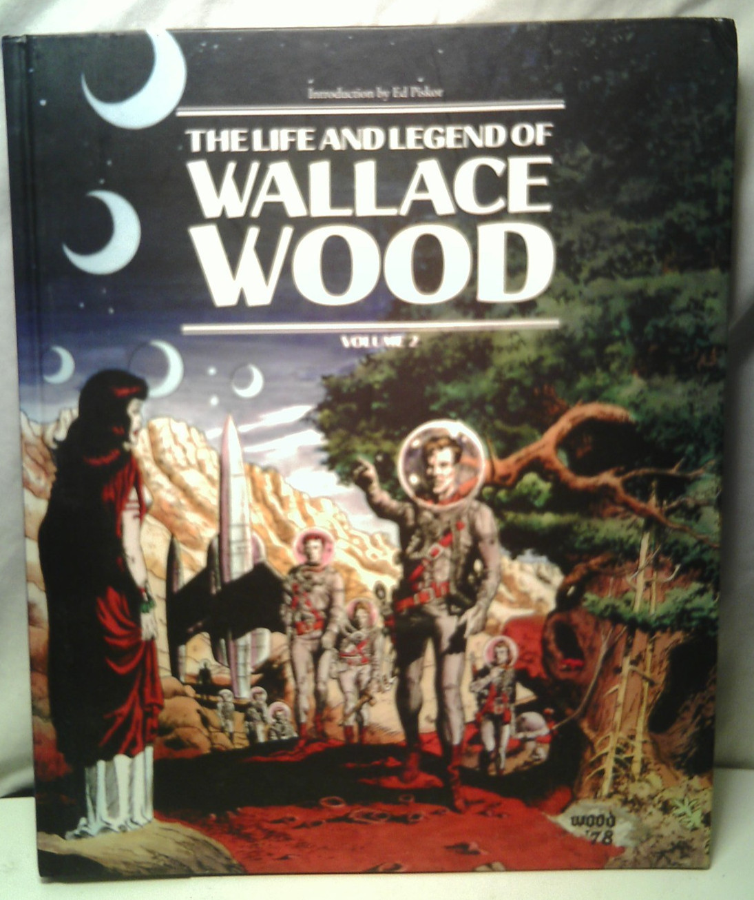 The Life And Legend Of Wallace Wood First Edition Volume 2 2018 8.0
