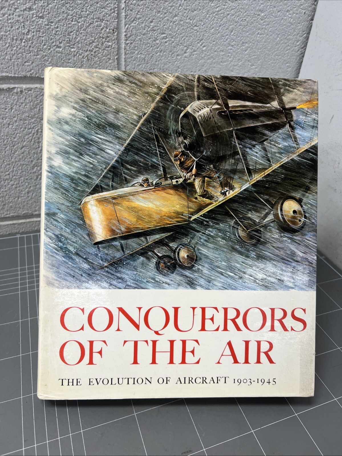 VINTAGE BOOK CONQUERORS OF THE AIR EVOLUTION OF AIRCRAFT 1903 1945 P