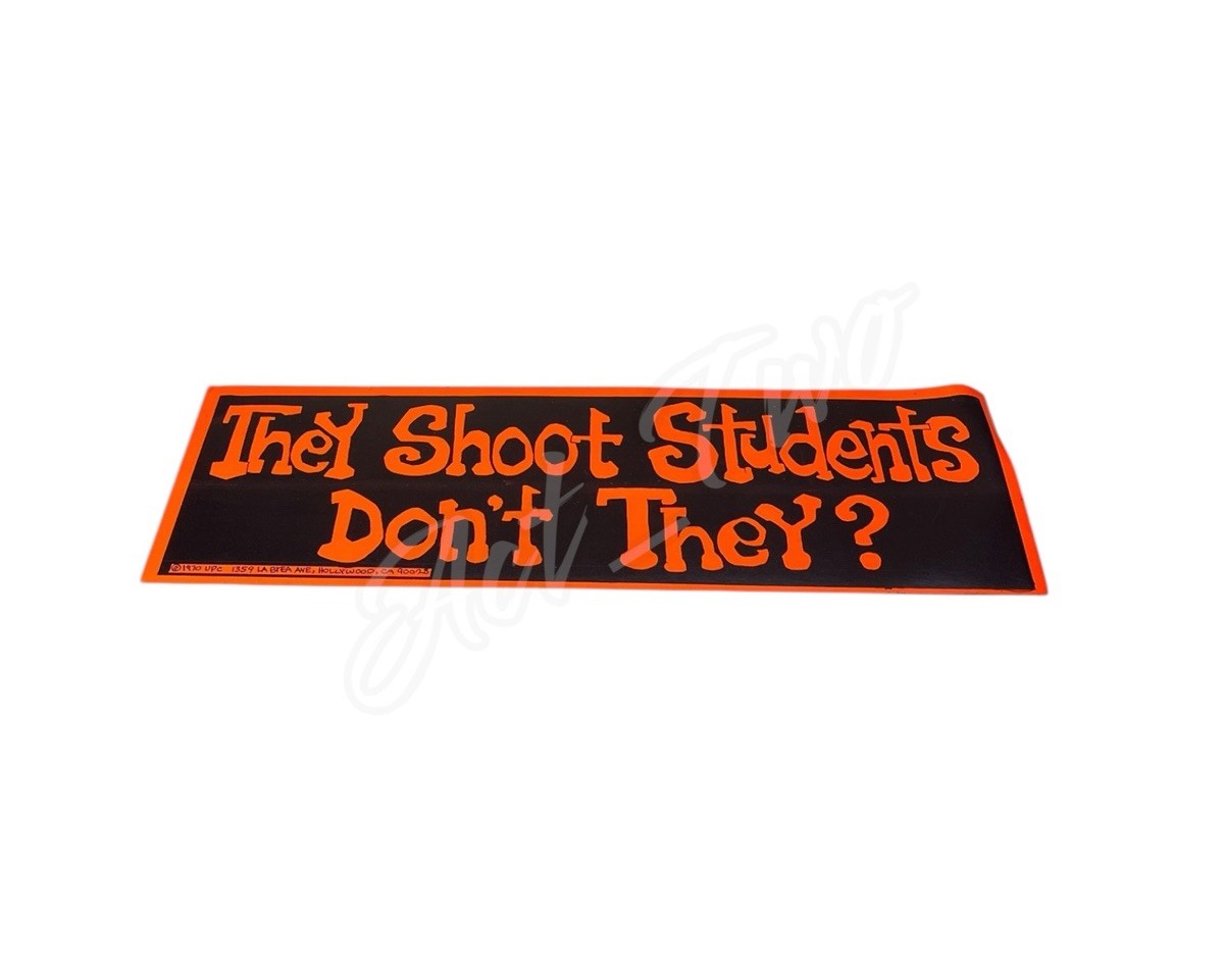 Vintage Vietnam War Protest 1970 THEY SHOOT STUDENTS DON\'T THEY? Bumper Sticker