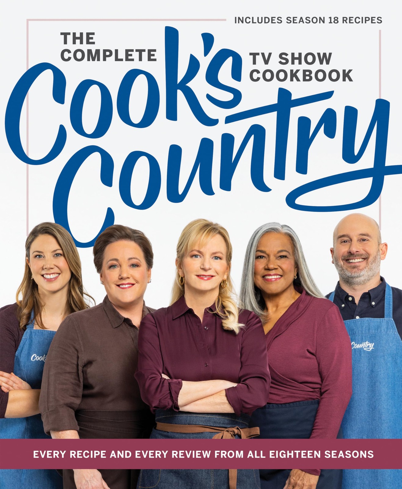 Cook\'s Country The Complete Cook\'s Country TV Show Cookbook, Hardcover, 18