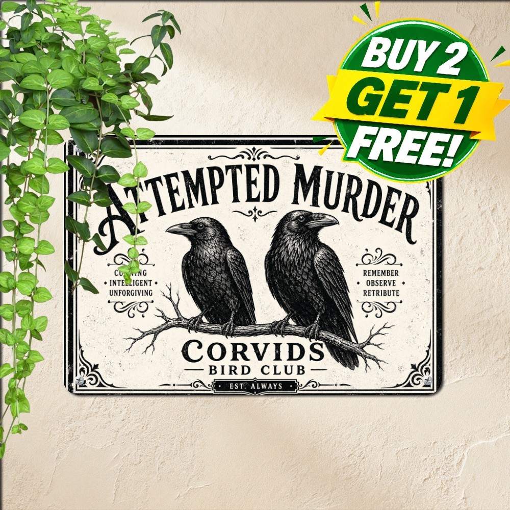 Attempted Murder Crows Tin Sign Dark Humor Bird Watching Metal Plaque 8x12