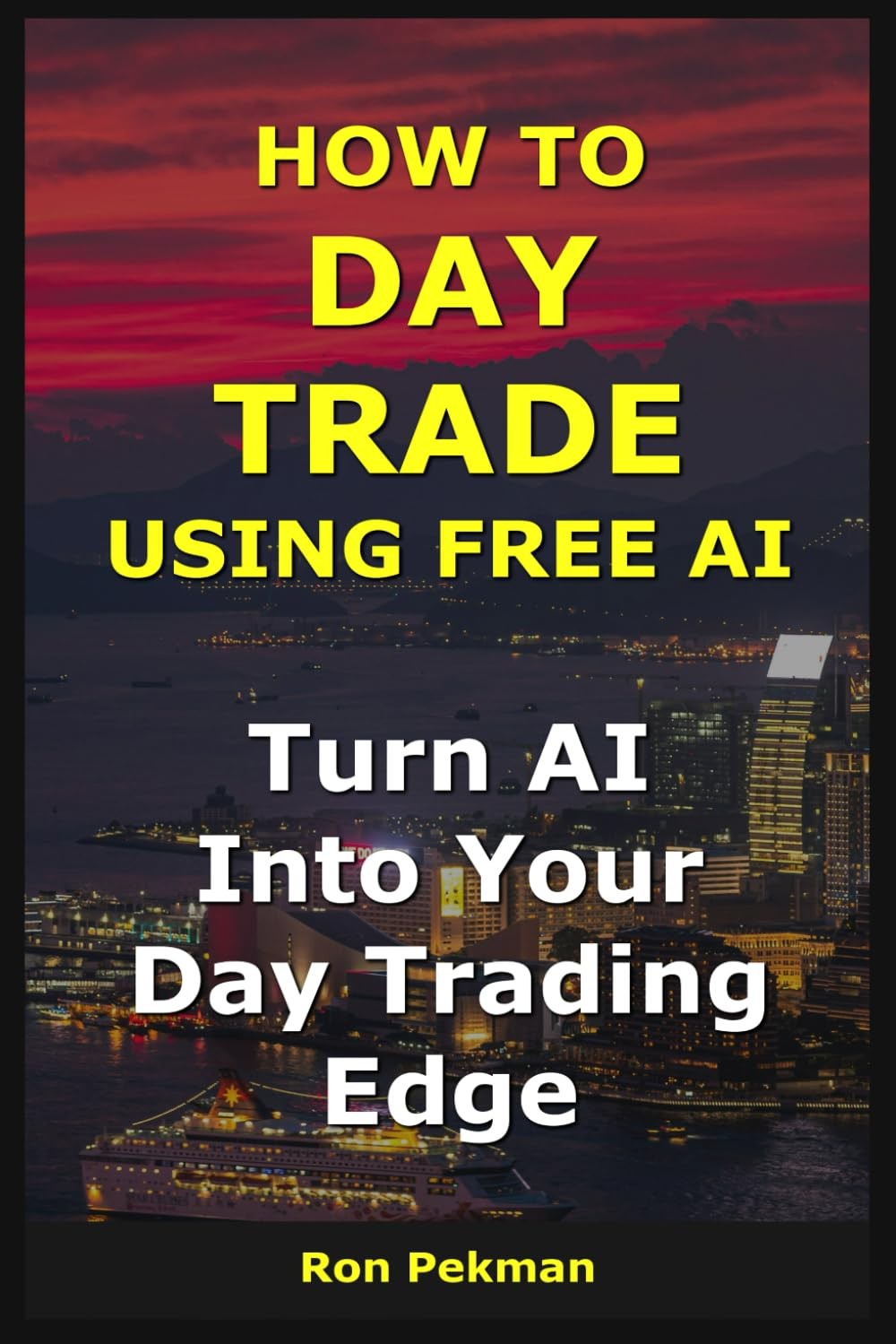 How to Day Trade Using Free AI: Turn AI into Your Options Trading Edge (AI for I