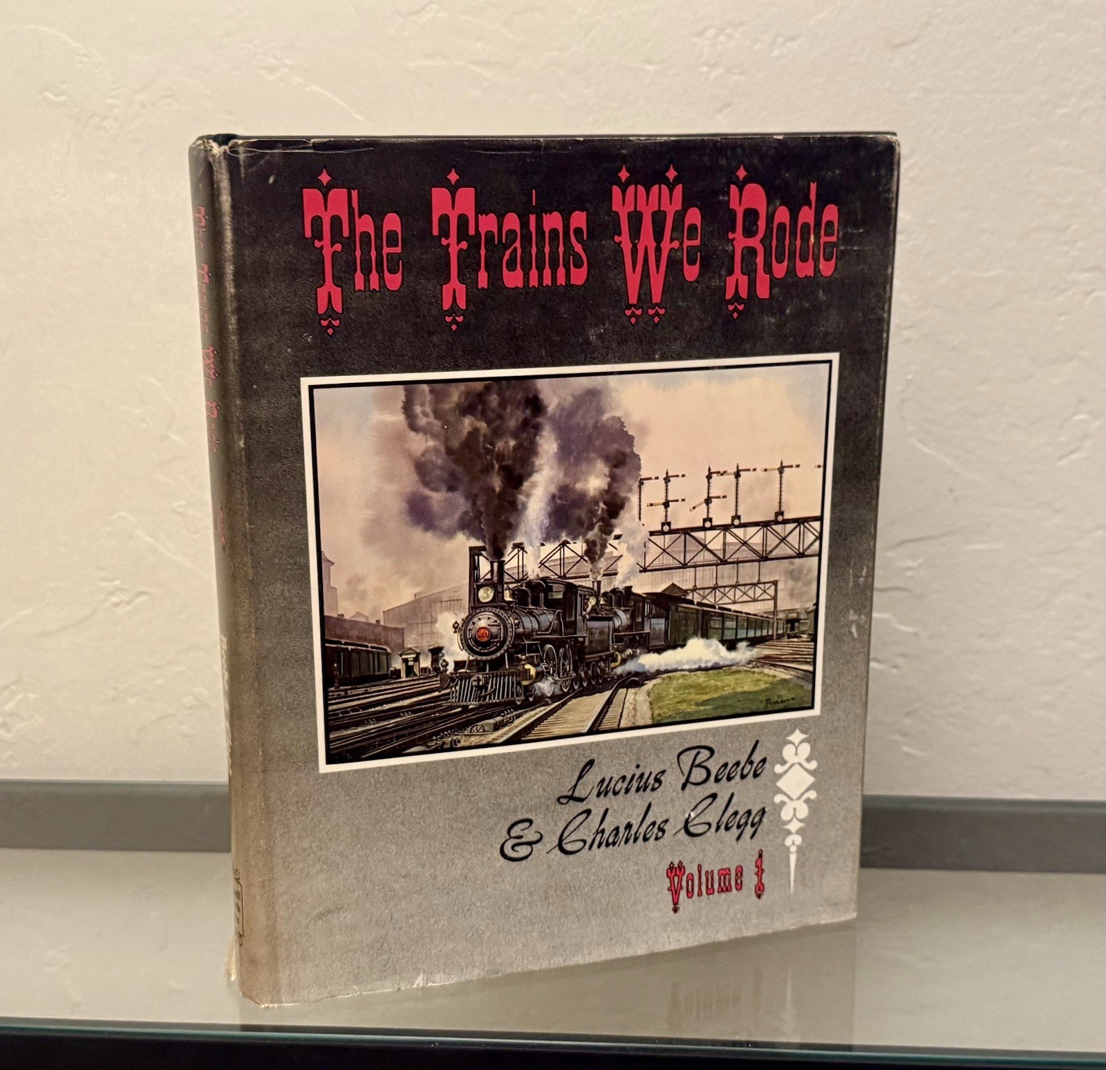 The Trains We Rode Volume 1 by Lucius Beebe & Charles Clegg 1965 Hardcover / DJ The Trains We Rode Volume 1 by Lucius Beebe & Charles Clegg 1965 Hardcover / DJ