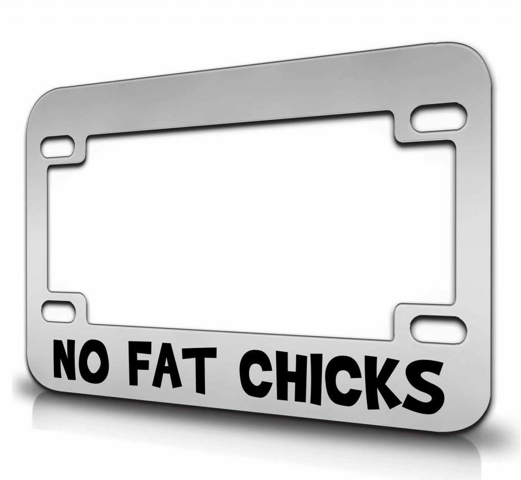 NO FAT CHICKS Motorcycle Plate Frame
