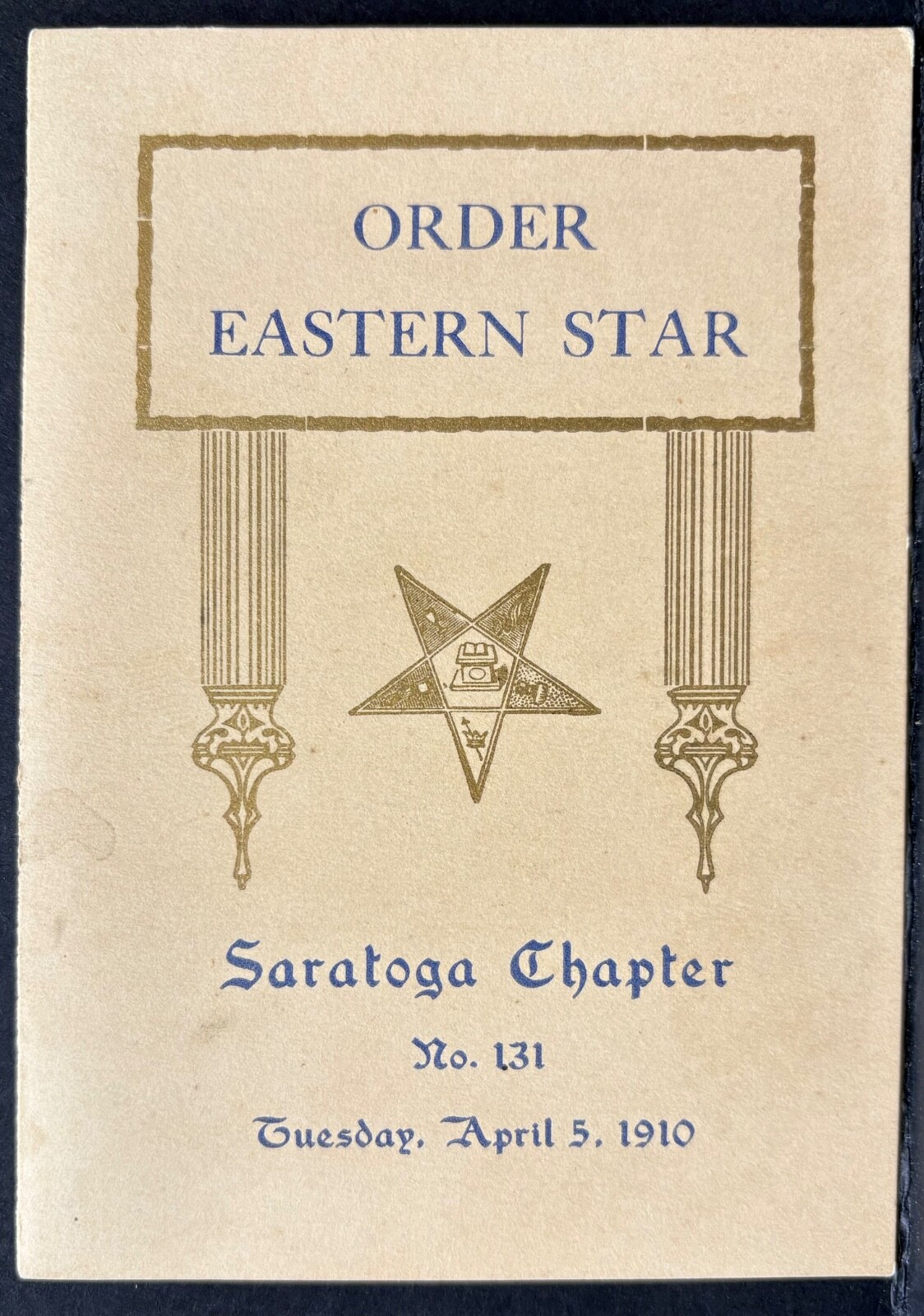 ORDER OF THE EASTERN STAR SARATOGA NY CHAPTER APRIL 5, 1910 LUNCHEON MENU ORDER OF THE EASTERN STAR SARATOGA NY CHAPTER APRIL 5, 1910 LUNCHEON MENU