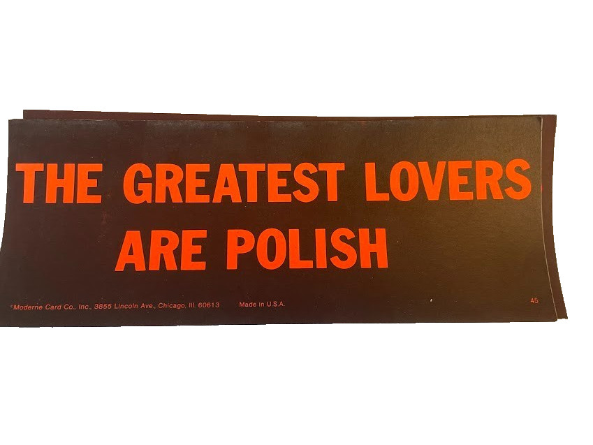 Vtg FUNNY OLD CAR Bumper Sticker / sign Neon 60s THE GREATEST LOVERS ARE POLISH