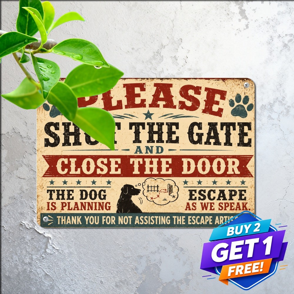 Humorous Dog Escaping Warning Sign Metal Sign Vintage Gate Decor 8x12