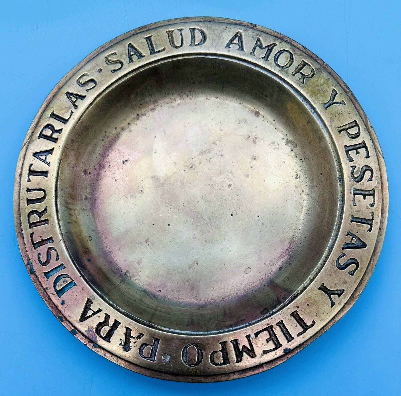 Old Brass Bowl Spanish Toast May you have health love money & time to spend it.