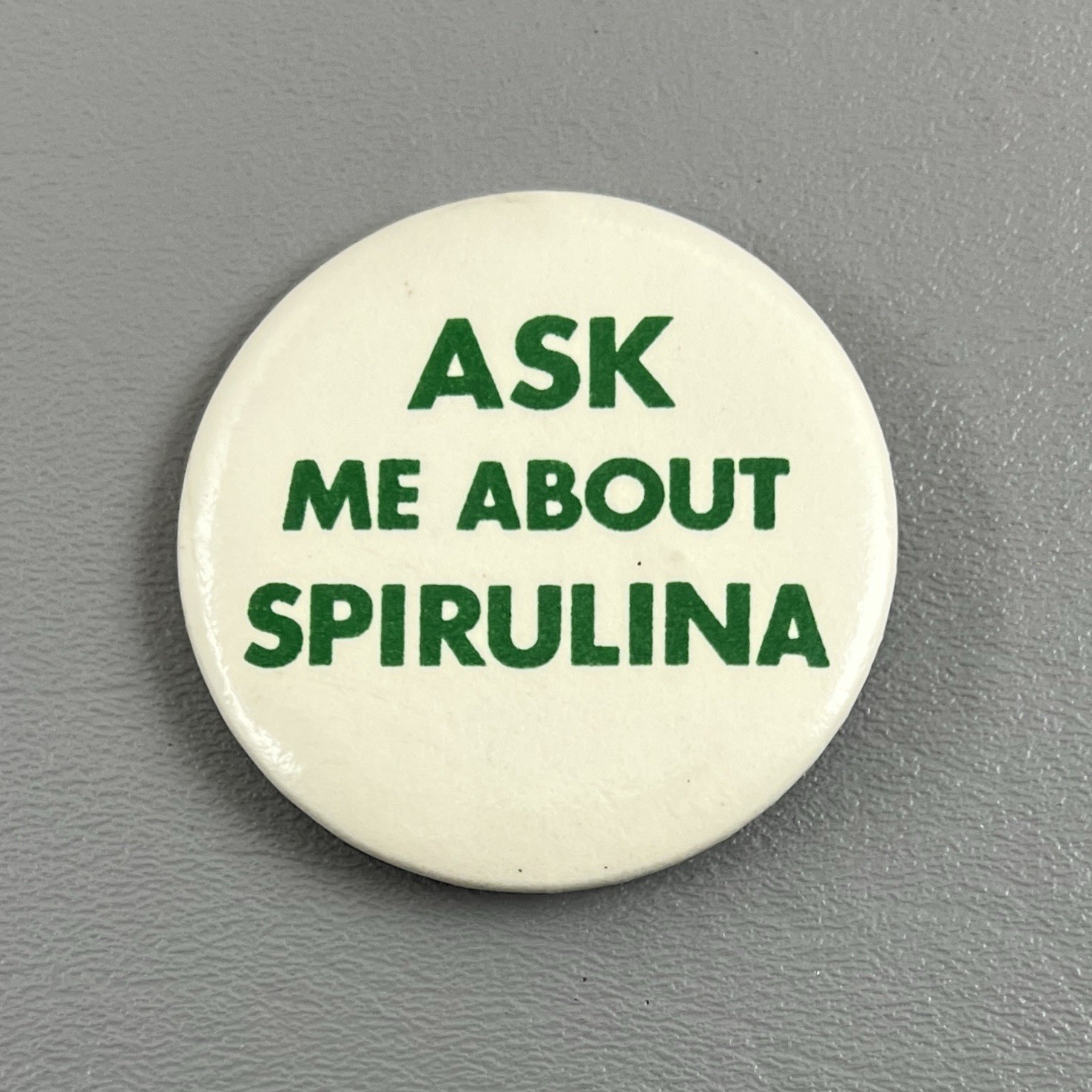 Vintage Ask Me About Spirulina 2.25” Nutritional Supplement Promotional Button