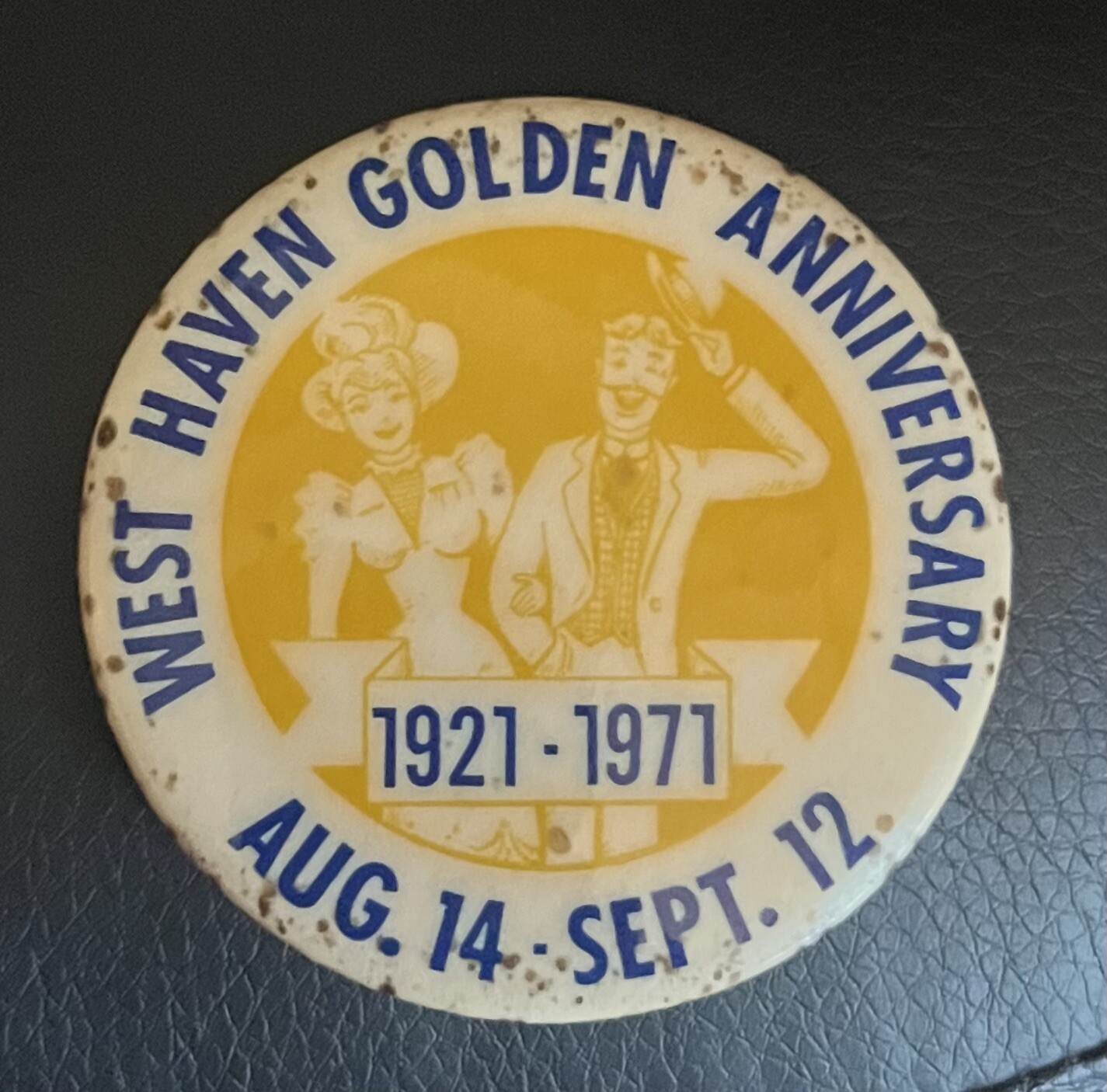 Old Pin Back ~ West Haven Golden Anniversary ~ 1921 to 1971 ~ AS FOUND Old Pin Back ~ West Haven Golden Anniversary ~ 1921 to 1971 ~ AS FOUND