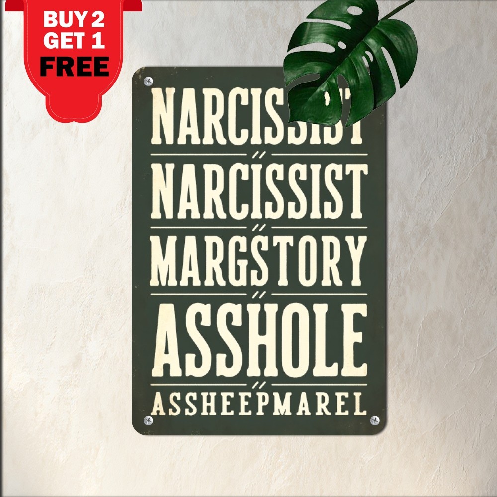 Sarcastic Narcissist Humor Tin Sign Vintage Office Comedy Iron Metal Plaque