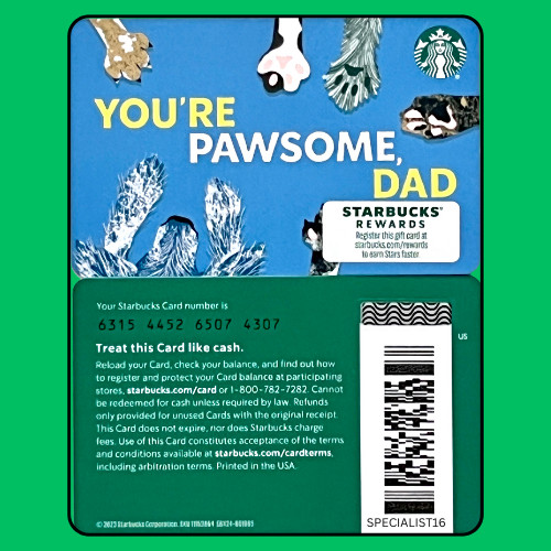 2024 STARBUCKS YOU'RE PAWSOME, DAD Gift Card New #6315 2024 STARBUCKS YOU'RE PAWSOME, DAD Gift Card New #6315