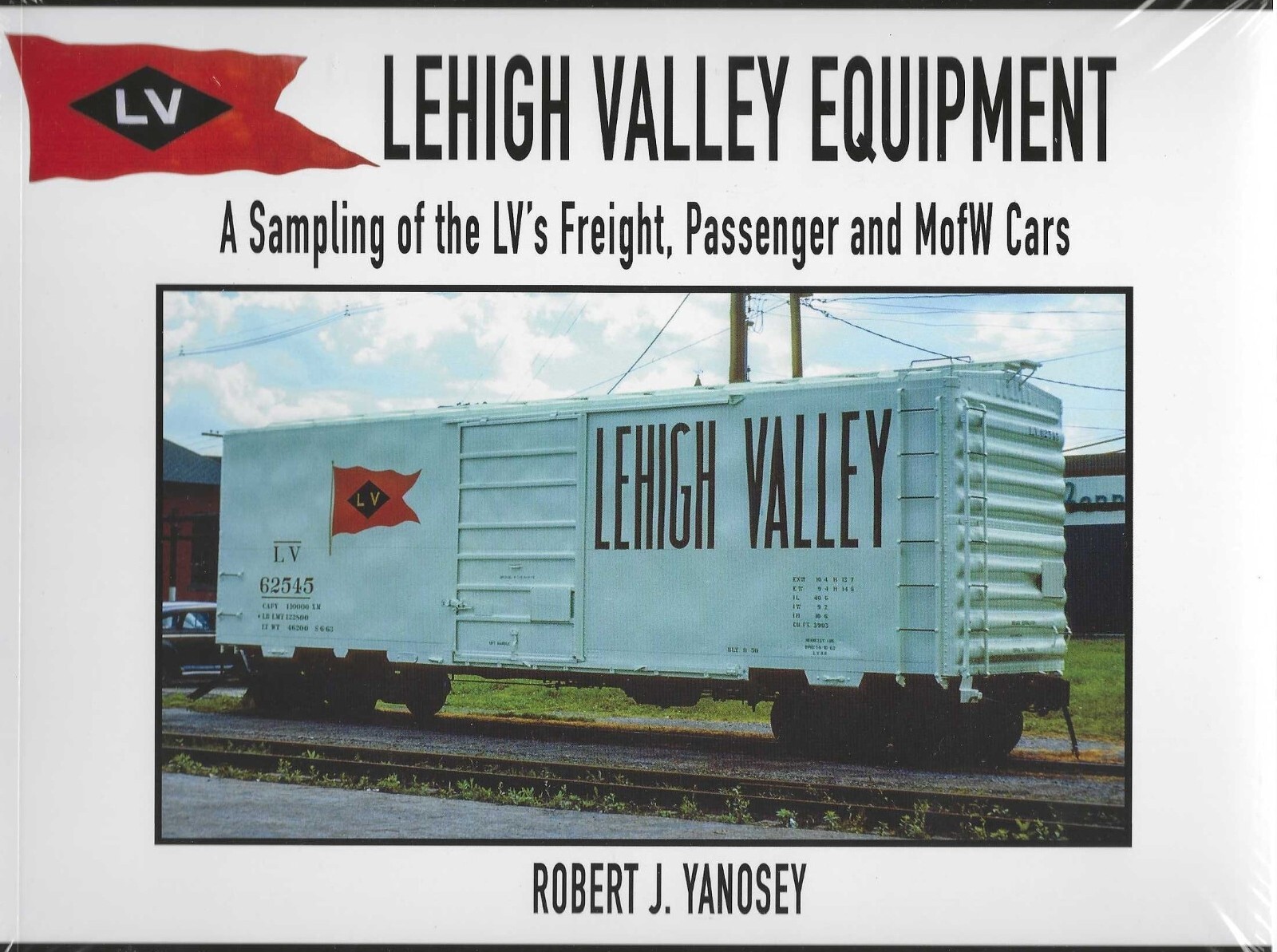 LEHIGH VALLEY EQUIPMENT, A Sampling of LV's Freight, Passenger & MOW Cars (NEW)