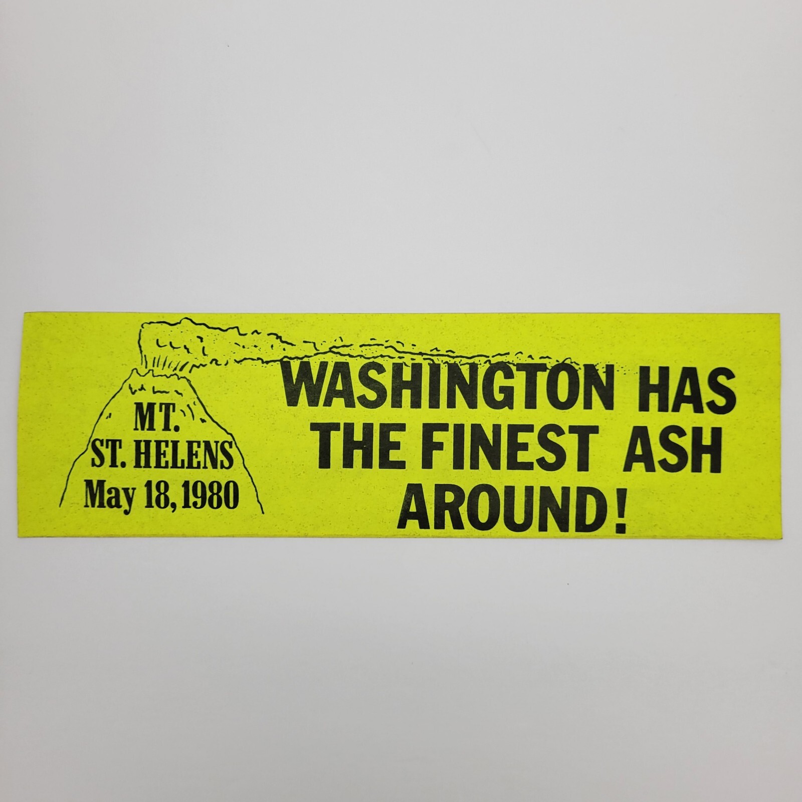 Vtg 1980~Mt Saint St Helens Bumper Sticker~Washington Has The Finest Ash Around