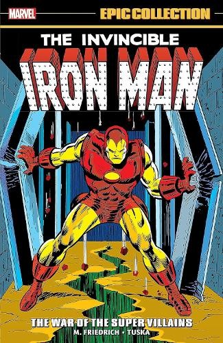 Mike Friedrich Len Wein Iron Man Epic Collection: The War of The Su (Paperback) Mike Friedrich Len Wein Iron Man Epic Collection: The War of The Su (Paperback)