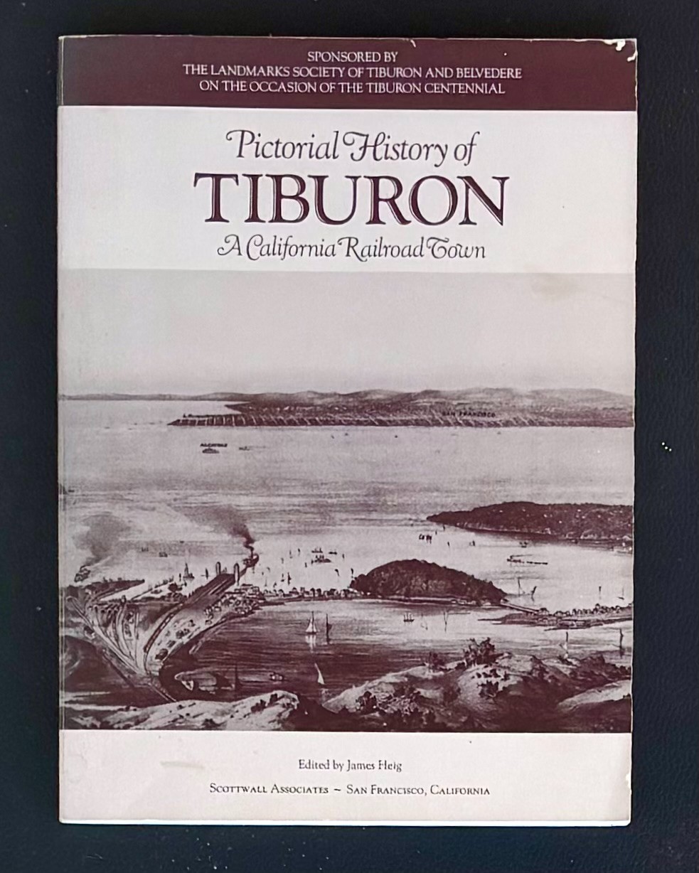 Pictorial History of Tiburon: A California Railroad Town Pictorial History of Tiburon: A California Railroad Town