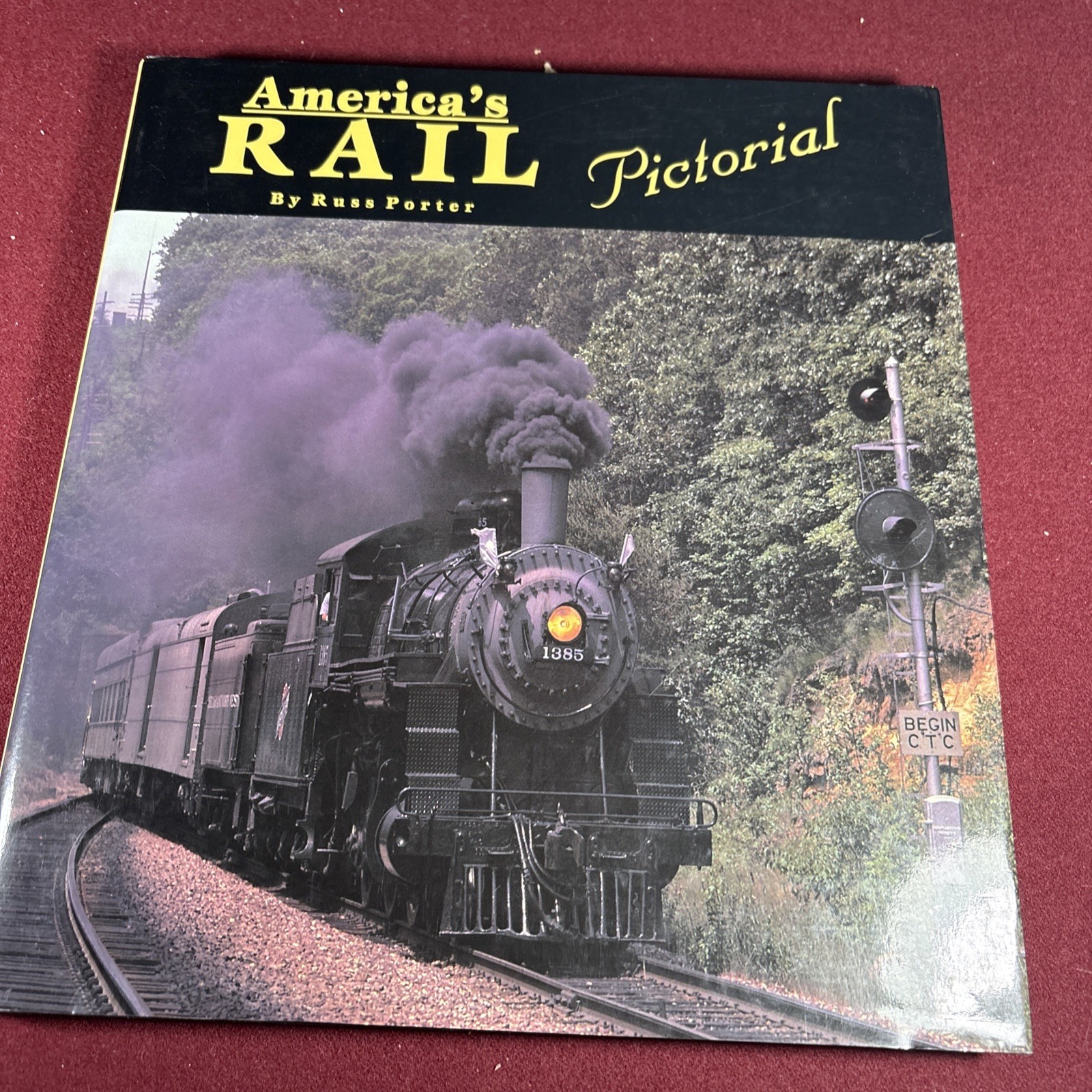 America's Rail Pictorial by Russ Porter ©2005 HC Book