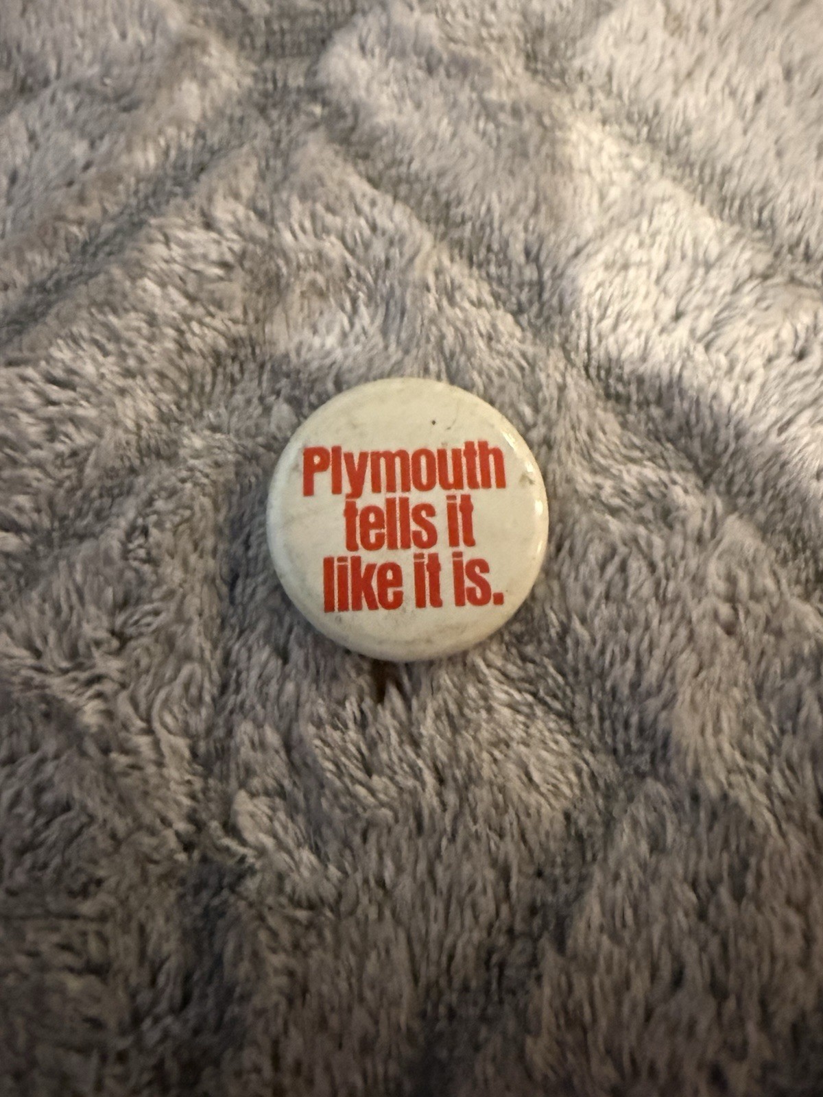 VTG Rare “Plymouth Tells It Like It Is” Button Pin Back
