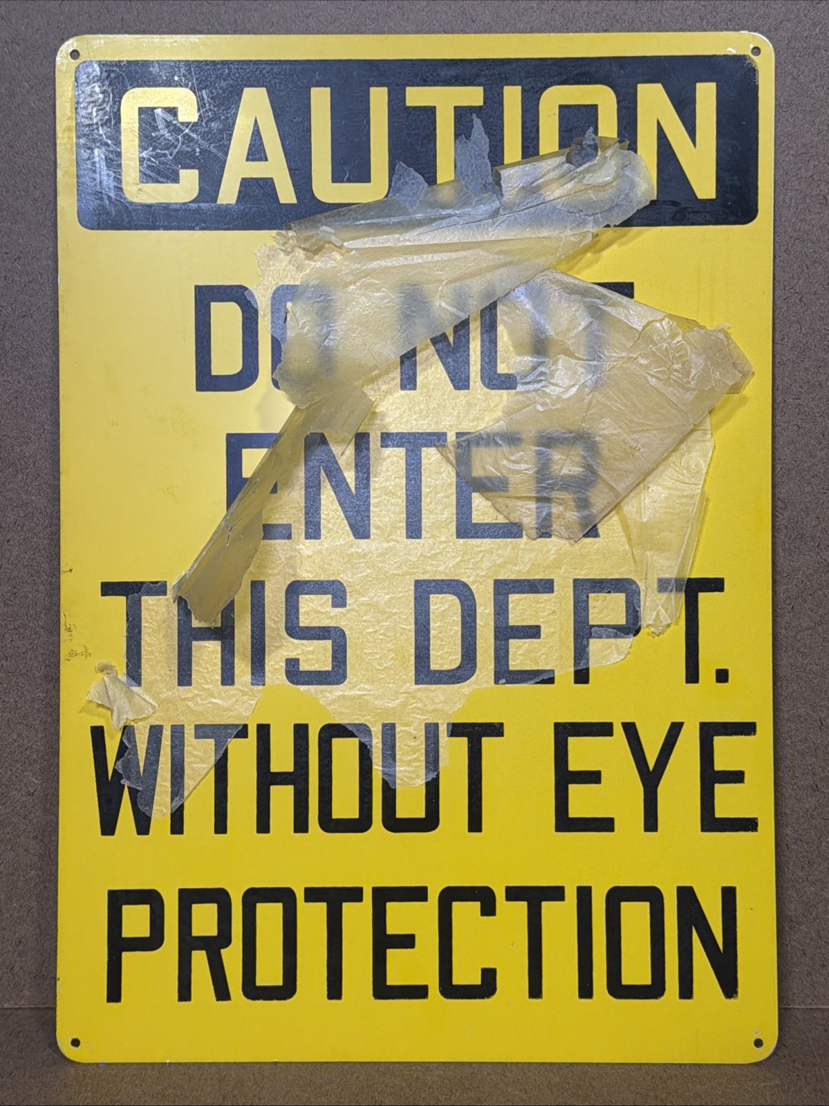 VTG CAUTION Do Not Enter This Dept. Without Eye Protection Metal Sign NOS 20x14” VTG CAUTION Do Not Enter This Dept. Without Eye Protection Metal Sign NOS 20x14”