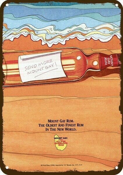 1988 MOUNT GAY RUM Send more Mt. Gay Vintage Look DECORATIVE REPLICA METAL SIGN 1988 MOUNT GAY RUM Send more Mt. Gay Vintage Look DECORATIVE REPLICA METAL SIGN