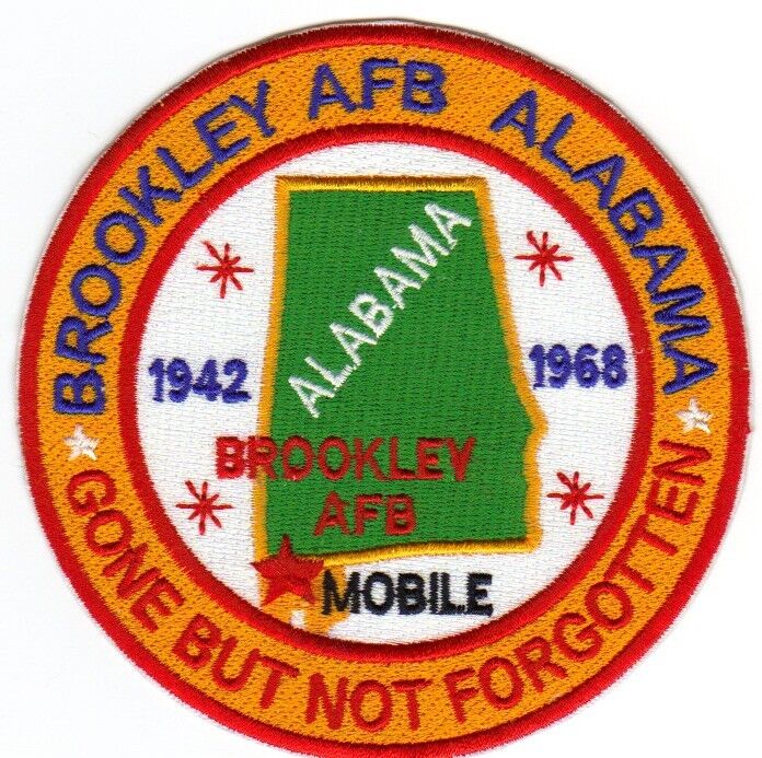 USAF BASE PATCH, BROOKLEY AFB ALABAMA, GONE BUT NOT FORGOTTEN                  Y