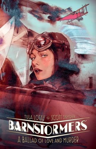 Barnstormers: A Ballad of Love and Murder, Snyder, Tula-Lotay 9781506728308..